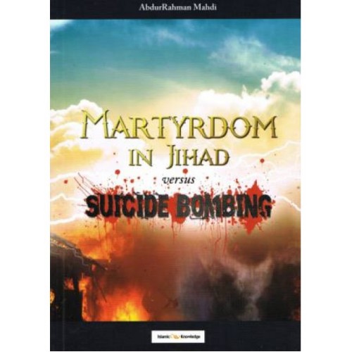 Martyrdom in Jihad versus Suicide Bombing